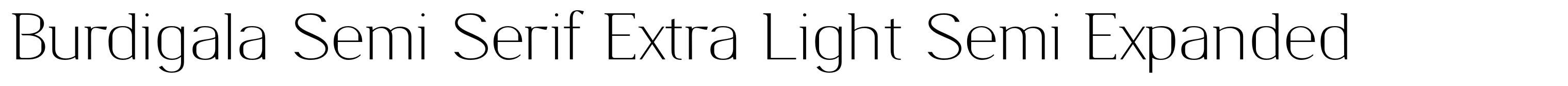 Burdigala Semi Serif Extra Light Semi Expanded